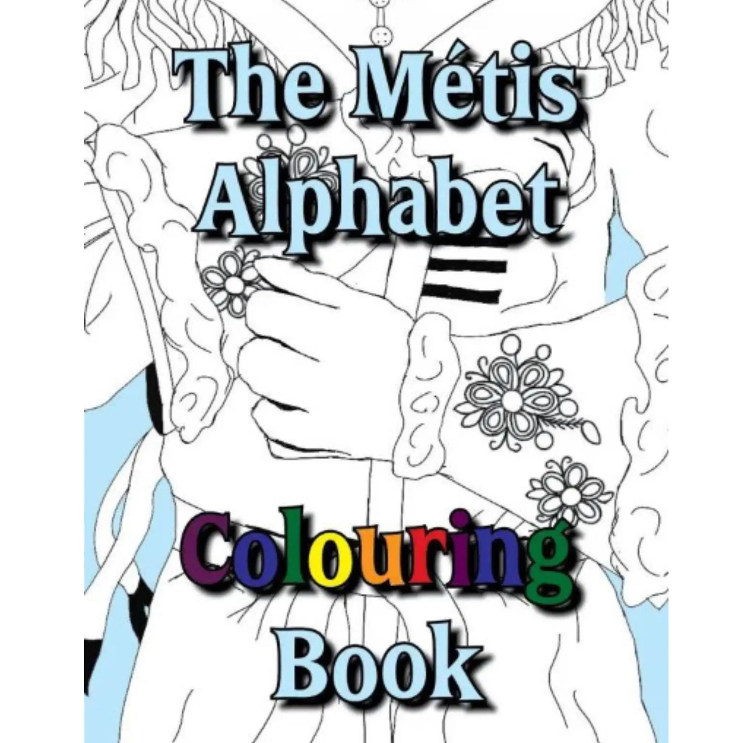 The Métis Alphabet Colouring Book MNBC Trading Post