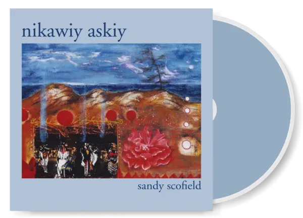Sandy Scofield Music- nikawiy askiy