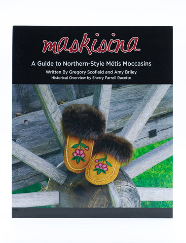 maskisina: A Guide to Northern-Style Métis Moccasins